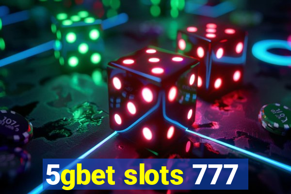 5gbet slots 777